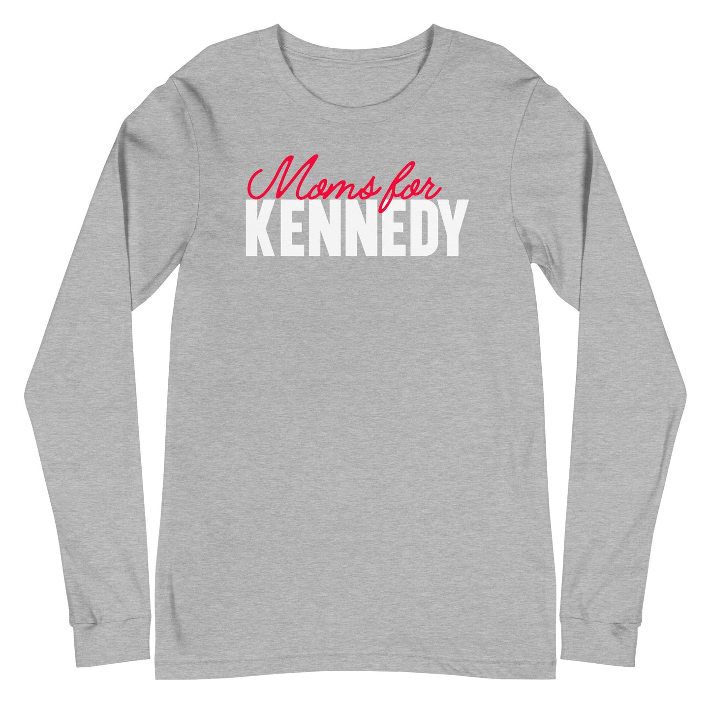 Moms for Kennedy Unisex Long Sleeve Tee - TEAM KENNEDY. All rights reserved