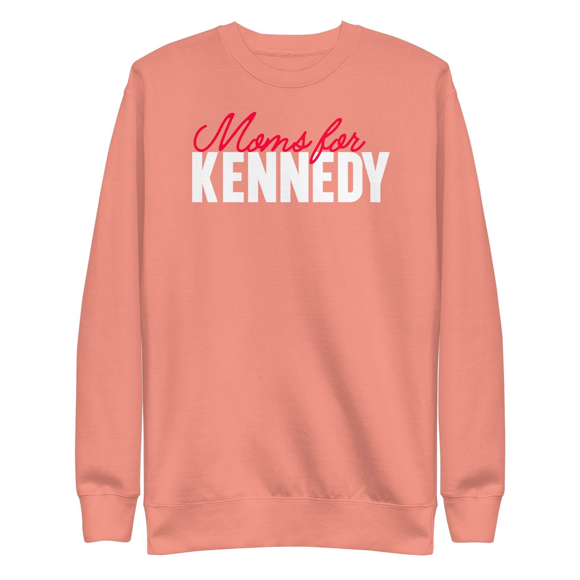 Moms for Kennedy Unisex Sweatshirt - TEAM KENNEDY. All rights reserved