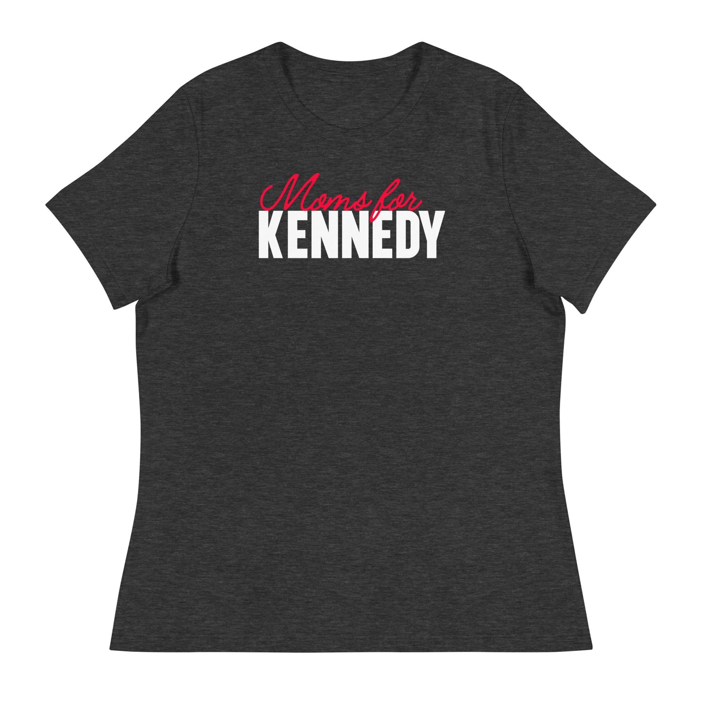 Moms for Kennedy Women's Relaxed Tee - TEAM KENNEDY. All rights reserved