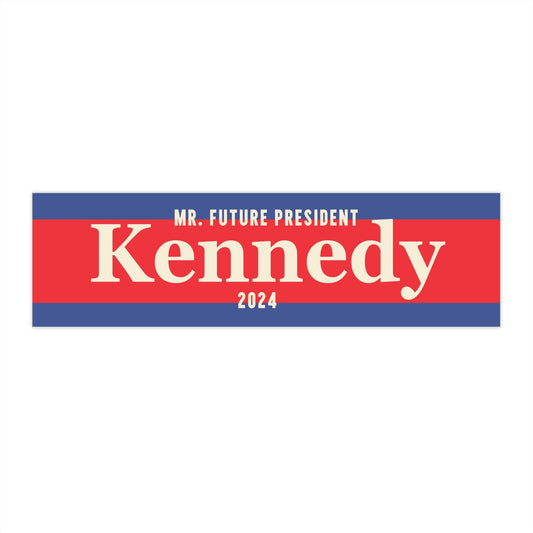 Mr. Future President 2024 Bumper Sticker - TEAM KENNEDY. All rights reserved