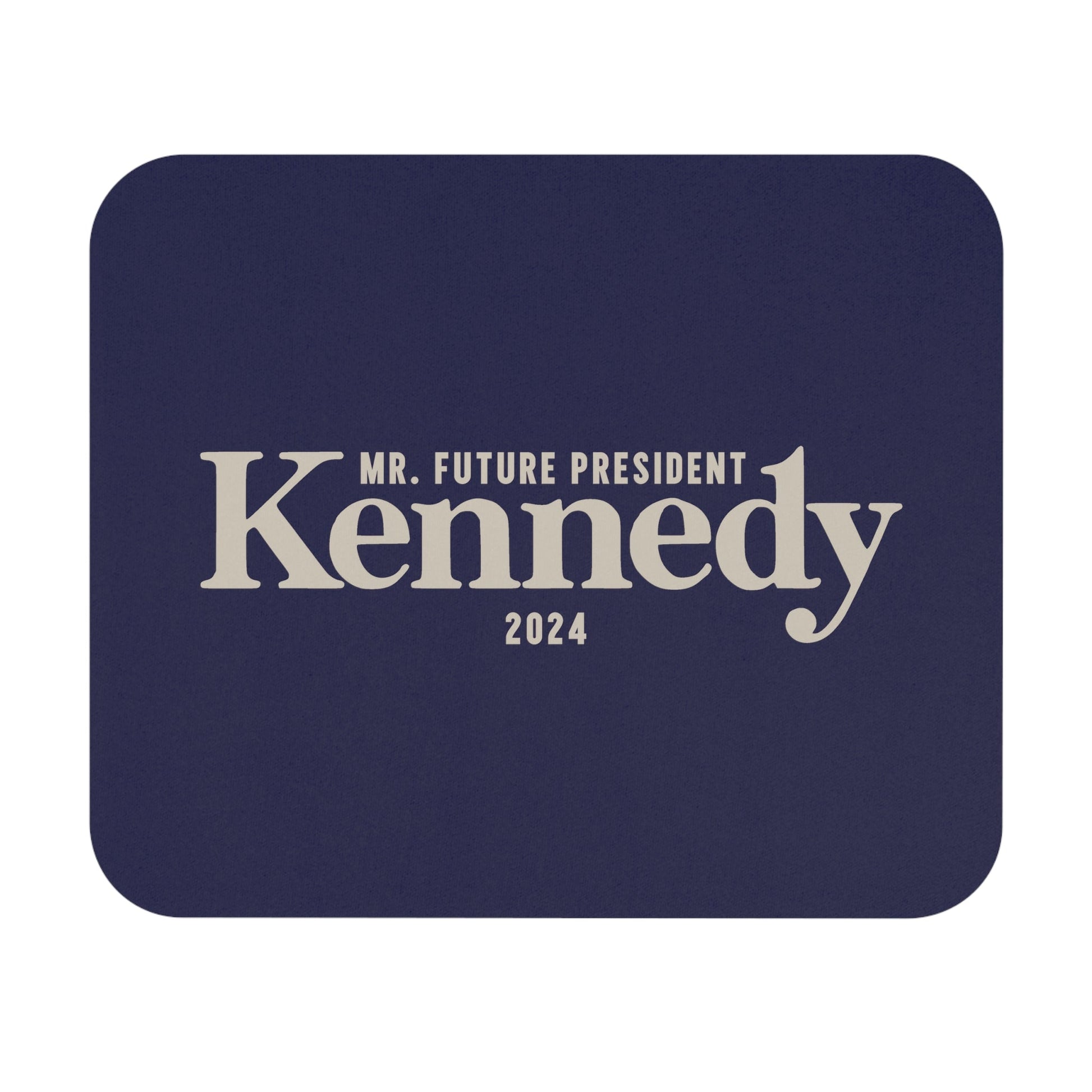 Mr. Future President Mouse Pad - TEAM KENNEDY. All rights reserved