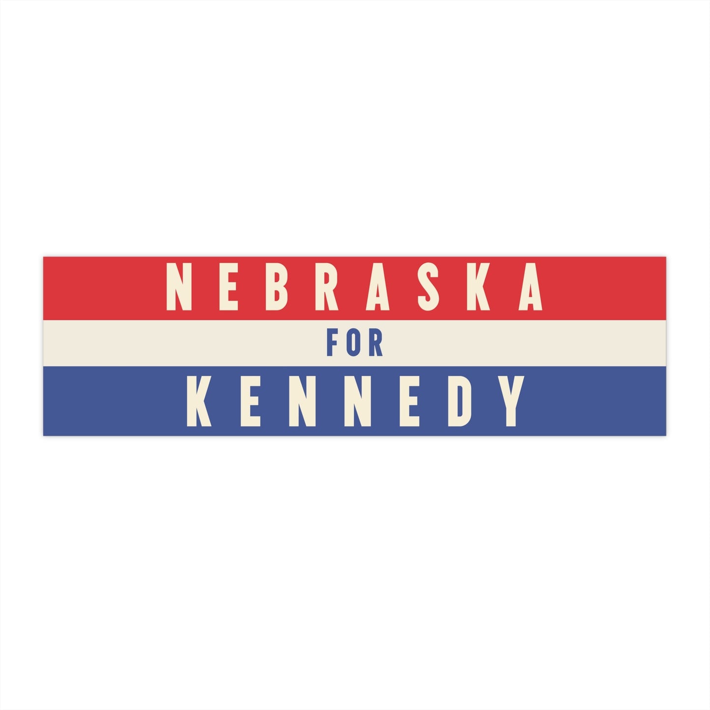 Nebraska for Kennedy Bumper Sticker - TEAM KENNEDY. All rights reserved