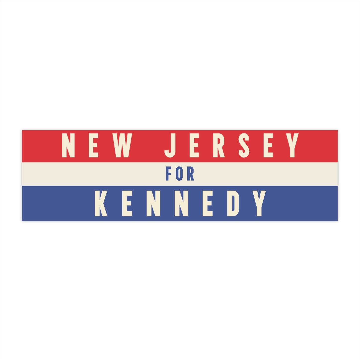 New Jersey for Kennedy Bumper Sticker - TEAM KENNEDY. All rights reserved