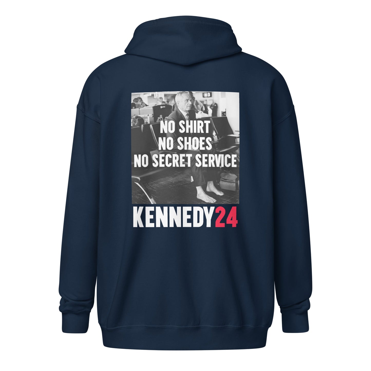 No Shirt, No Shoes, No Secret Service Unisex Zip Hoodie - Dark - TEAM KENNEDY. All rights reserved