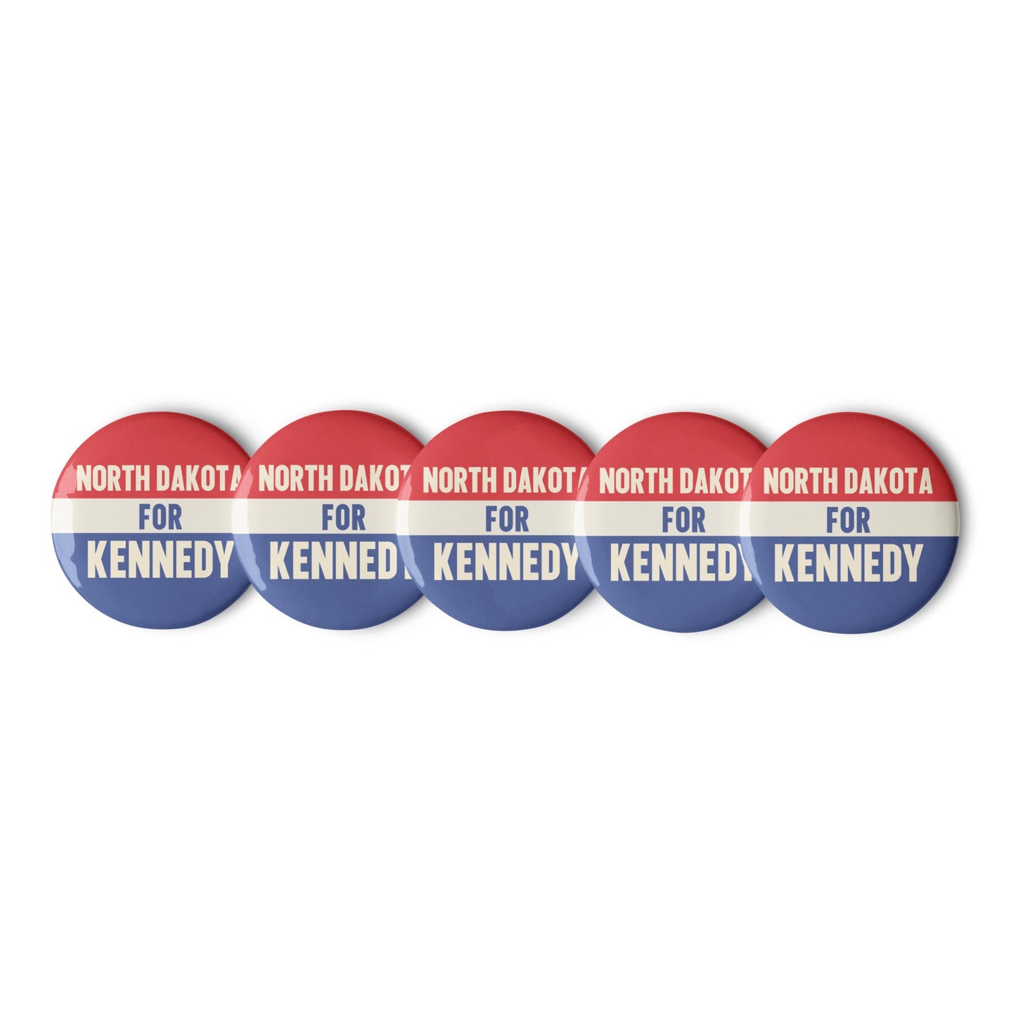 North Dakota for Kennedy (5 Buttons) - TEAM KENNEDY. All rights reserved