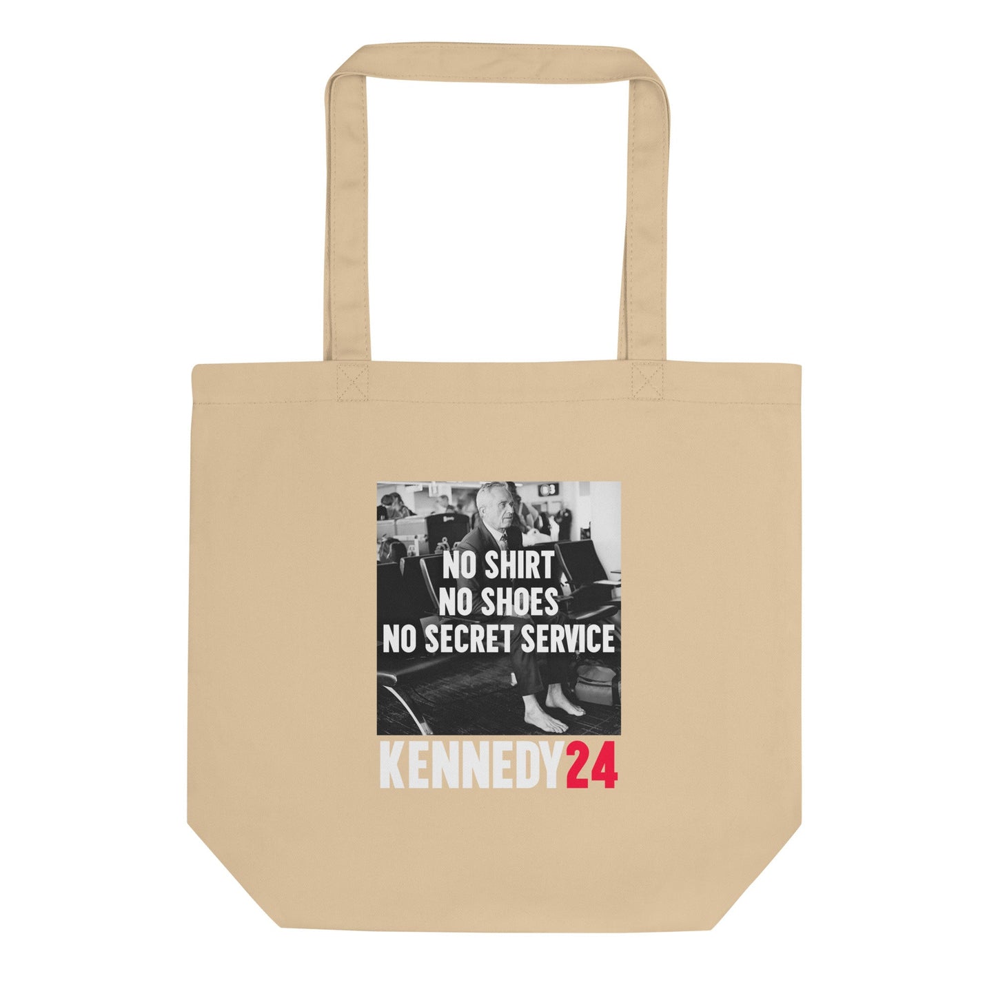 Organic Kennedy Tote Bag | No Shirt, No Shoes, No Secret Service - TEAM KENNEDY. All rights reserved