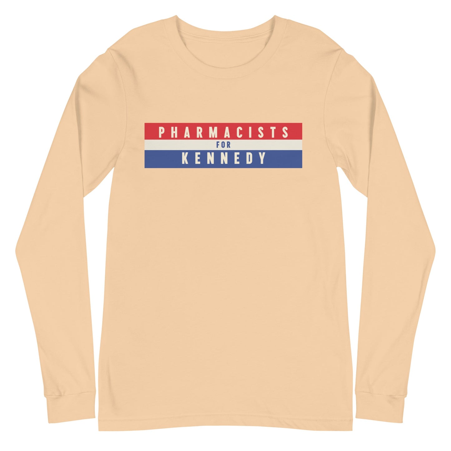 Pharmacists for Kennedy Unisex Long Sleeve Tee - TEAM KENNEDY. All rights reserved