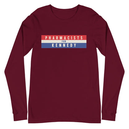 Pharmacists for Kennedy Unisex Long Sleeve Tee - TEAM KENNEDY. All rights reserved