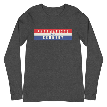 Pharmacists for Kennedy Unisex Long Sleeve Tee - TEAM KENNEDY. All rights reserved