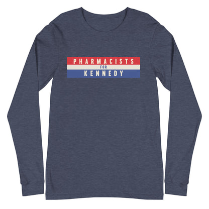 Pharmacists for Kennedy Unisex Long Sleeve Tee - TEAM KENNEDY. All rights reserved