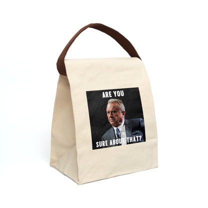 RFK Jr. Are You Sure About That? Canvas Lunch Bag With Strap - Team Kennedy Official Merchandise