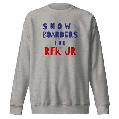 Snowboarders for RFK Jr. Unisex Premium Sweatshirt - TEAM KENNEDY. All rights reserved