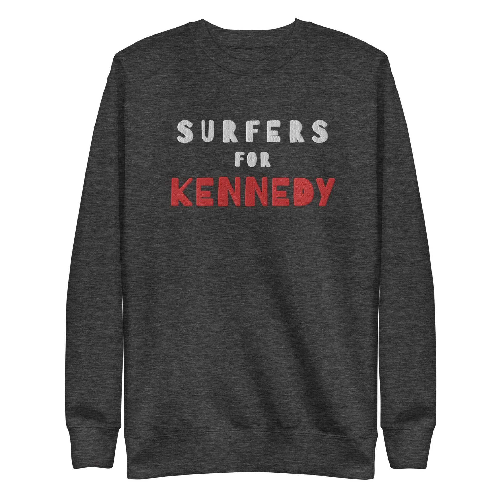 Surfers for Kennedy Embroidered Unisex Premium Sweatshirt - TEAM KENNEDY. All rights reserved