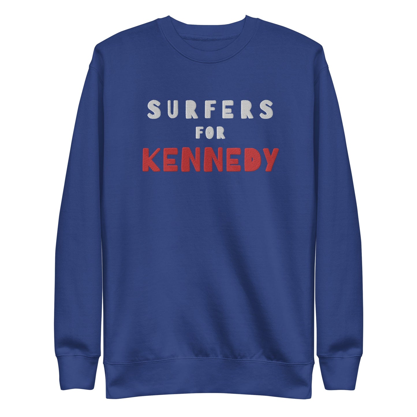 Surfers for Kennedy Embroidered Unisex Premium Sweatshirt - TEAM KENNEDY. All rights reserved