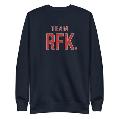 Team RFK Jr Embroidered Unisex Premium Sweatshirt - Team Kennedy Official Merchandise