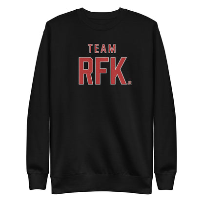 Team RFK Jr Embroidered Unisex Premium Sweatshirt - Team Kennedy Official Merchandise