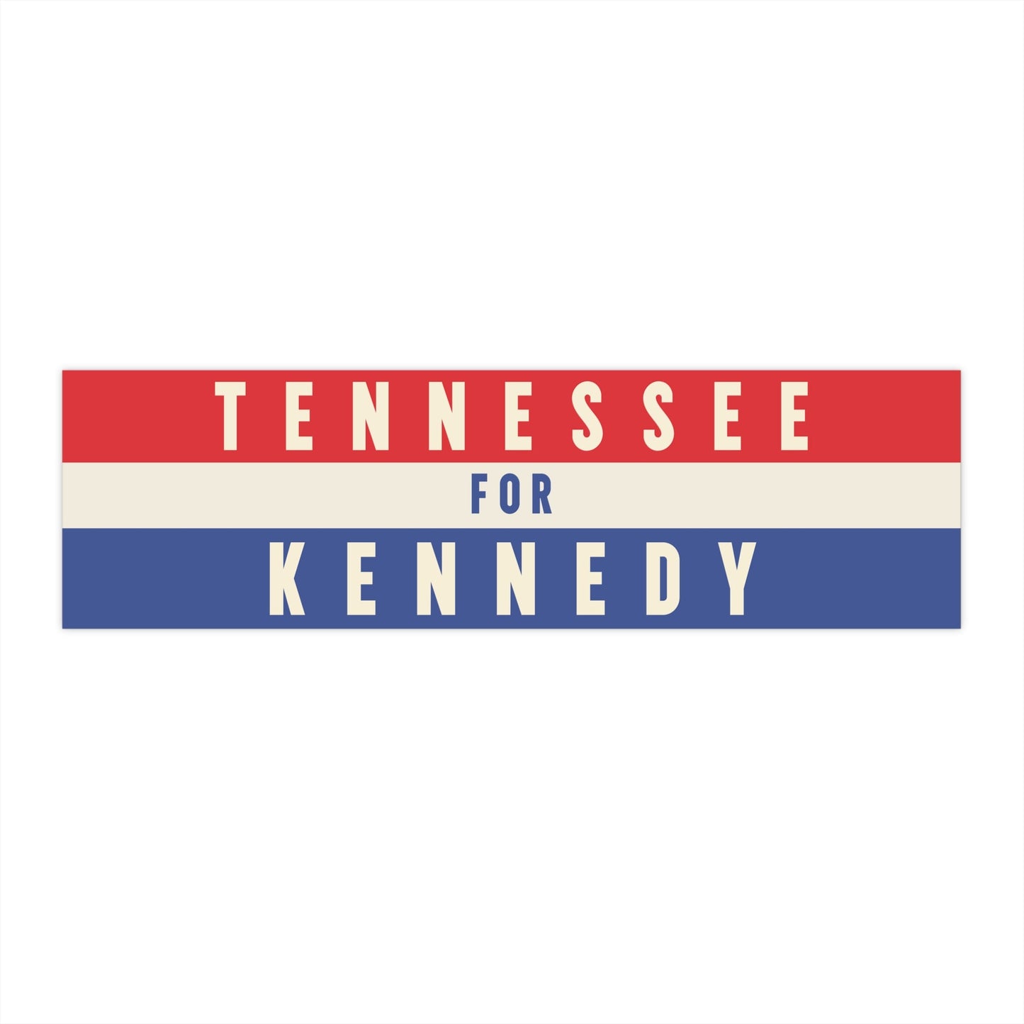 Tennessee for Kennedy Bumper Sticker - Team Kennedy Official Merchandise