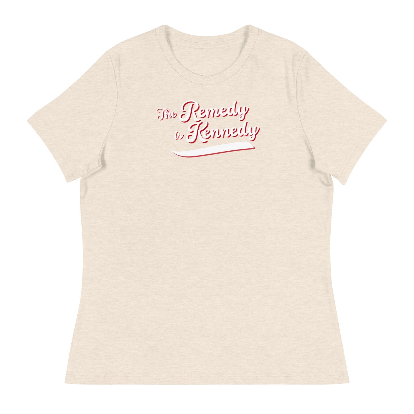 The Remedy is Kennedy Women's Relaxed Tee - Team Kennedy Official Merchandise