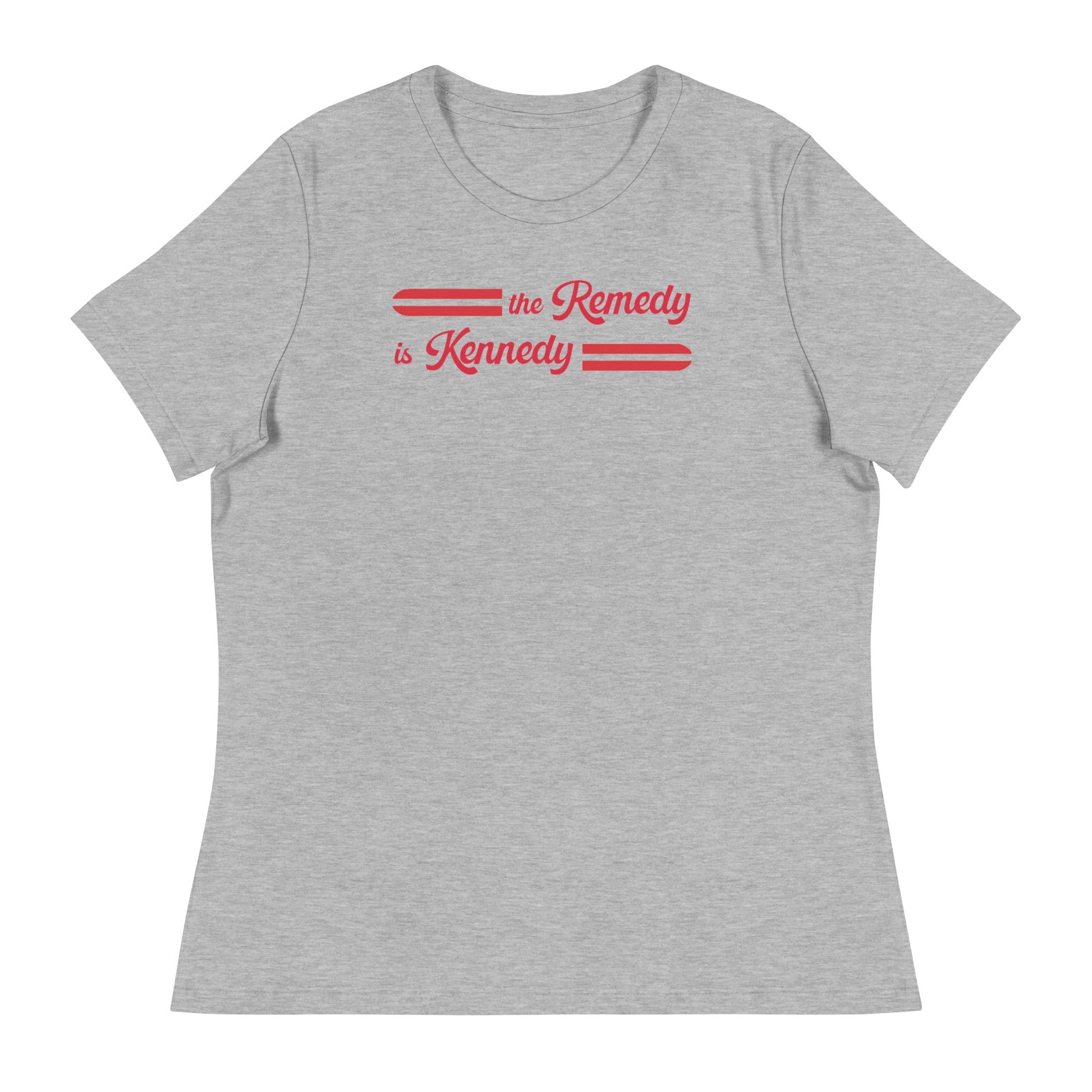 The Remedy is Kennedy Women's Relaxed Tee - TEAM KENNEDY. All rights reserved