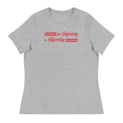 The Remedy is Kennedy Women's Relaxed Tee - TEAM KENNEDY. All rights reserved