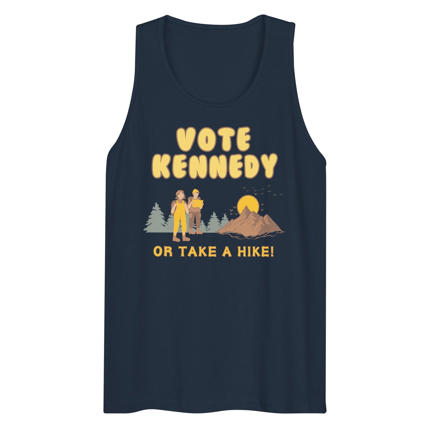 Vote Kennedy or Take a Hike Men’s Tank Top - TEAM KENNEDY. All rights reserved