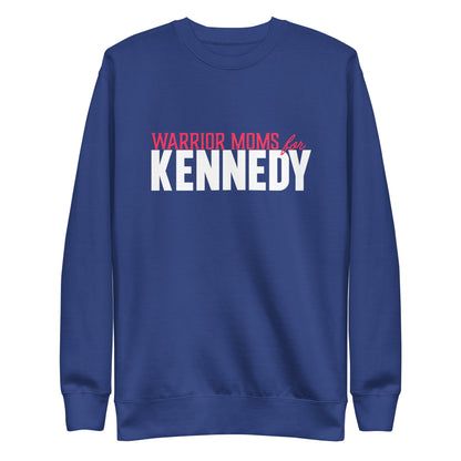 Warrior Moms for Kennedy Unisex Sweatshirt - TEAM KENNEDY. All rights reserved