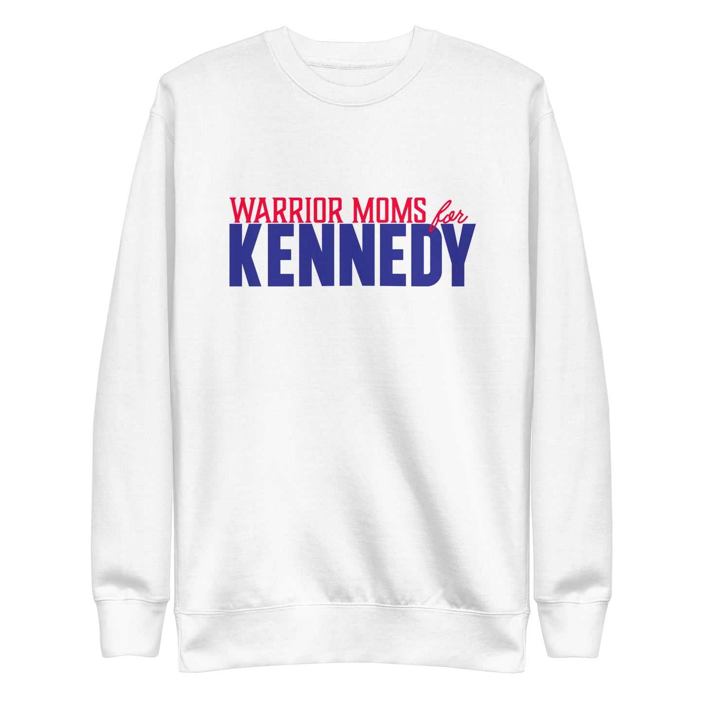 Warrior Moms for Kennedy Unisex Sweatshirt - TEAM KENNEDY. All rights reserved