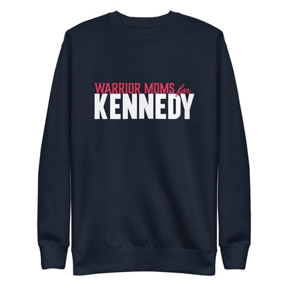 Warrior Moms for Kennedy Unisex Sweatshirt - TEAM KENNEDY. All rights reserved