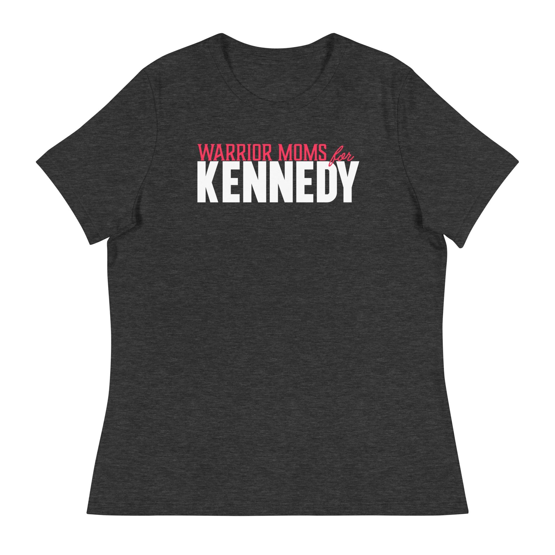 Warrior Moms for Kennedy Women's Relaxed Tee - TEAM KENNEDY. All rights reserved