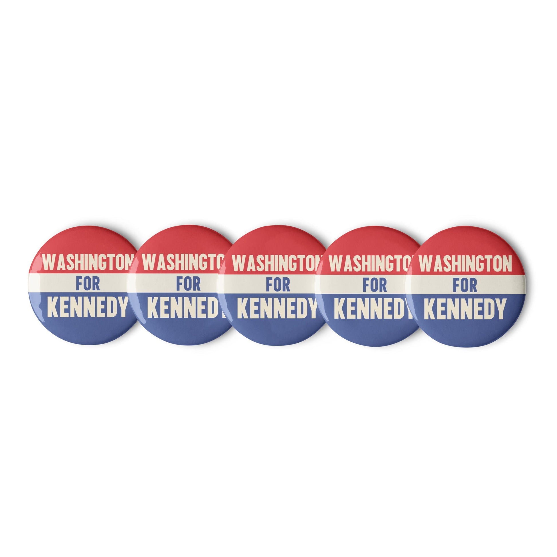 Washington for Kennedy (5 Buttons) - TEAM KENNEDY. All rights reserved