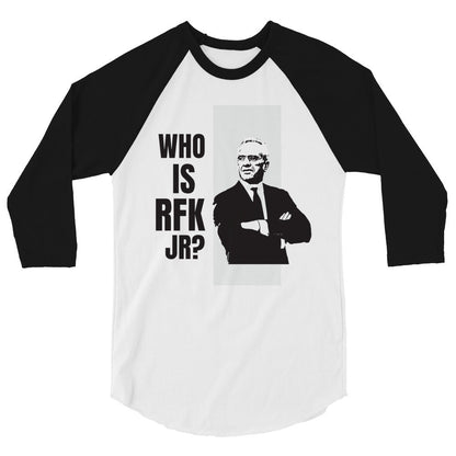 Who is RFK Jr? 3/4 Sleeve Raglan Shirt - TEAM KENNEDY. All rights reserved