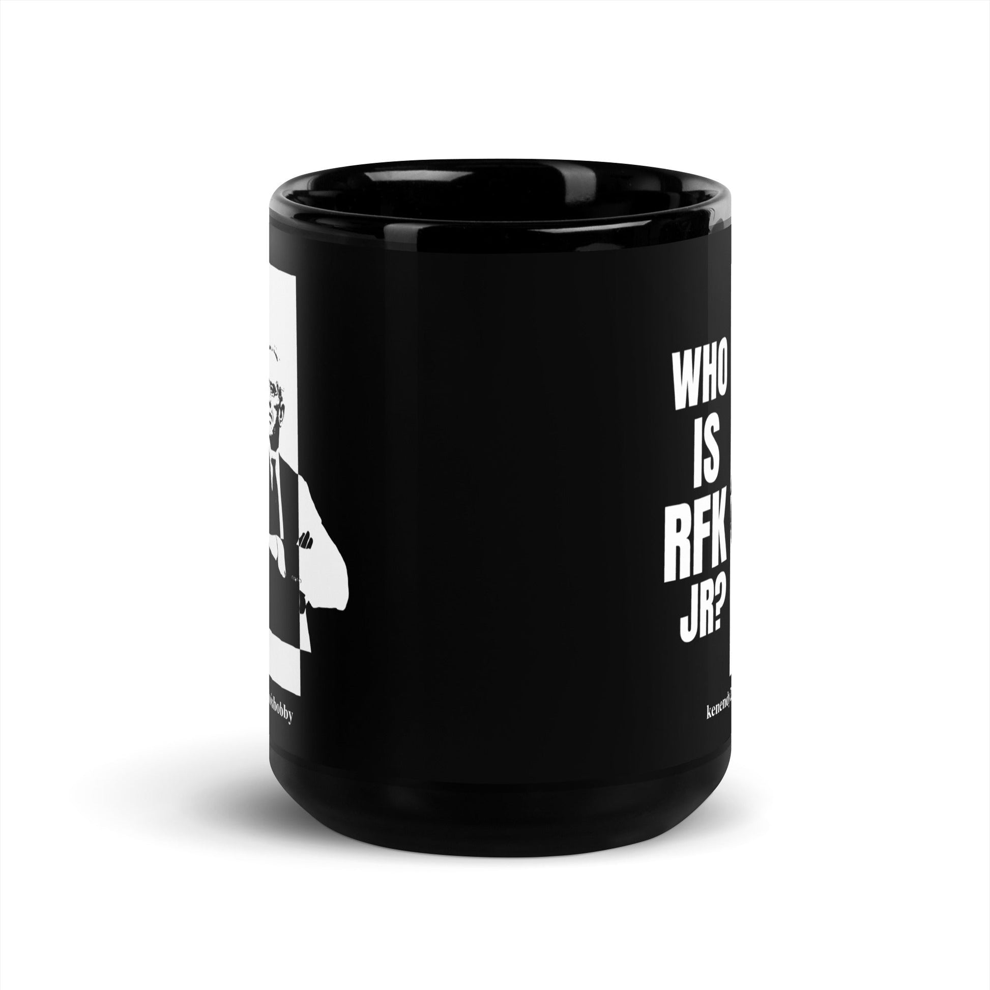 Who is RFK Jr? Black Glossy Mug - TEAM KENNEDY. All rights reserved