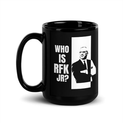 Who is RFK Jr? Black Glossy Mug - Team Kennedy Official Merchandise