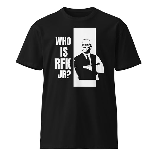 Who is RFK Jr? Unisex Premium Tee - Team Kennedy Official Merchandise