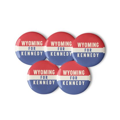 Wyoming for Kennedy (5 Buttons) - TEAM KENNEDY. All rights reserved